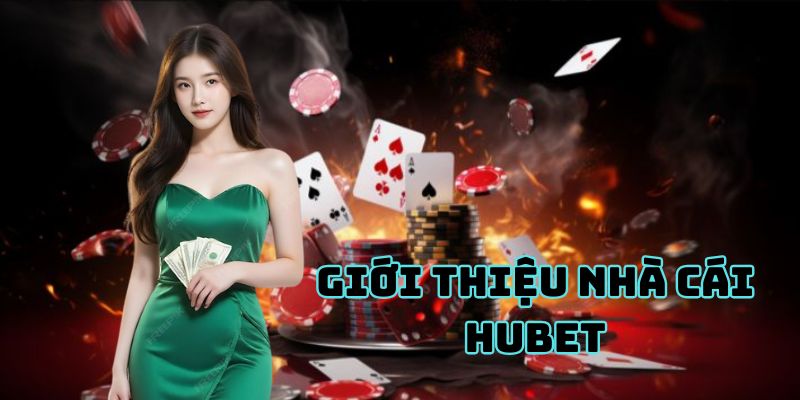 Giới thiệu nhà cái Hubet